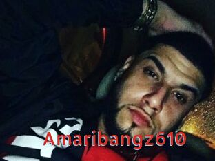 Amaribangz610