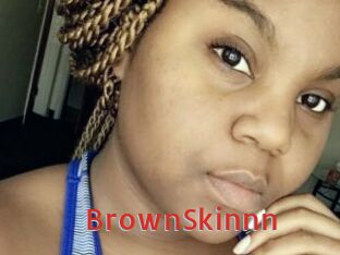 BrownSkinnn