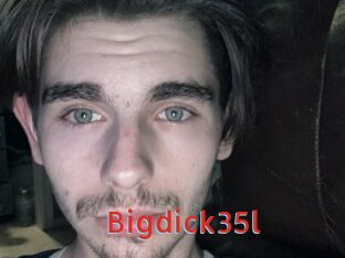Bigdick35l