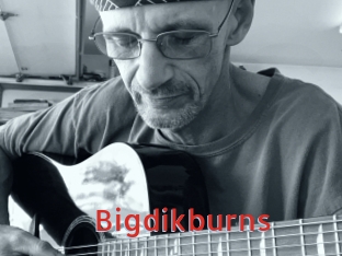 Bigdikburns