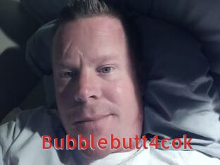Bubblebutt4cok