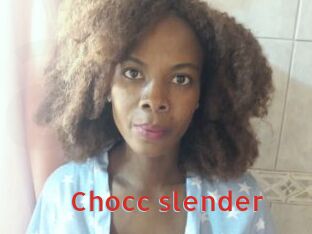 Chocc_slender