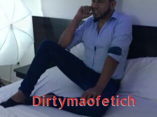 Dirtymaofetich