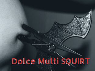 Dolce_Multi_SQUIRT
