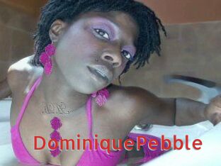 DominiquePebble