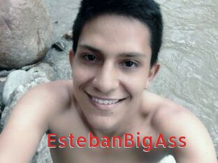 EstebanBigAss