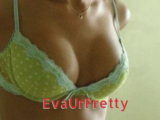 EvaUrPretty