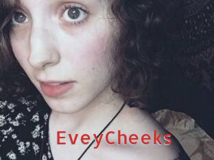 EveyCheeks