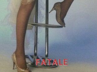 FATALE