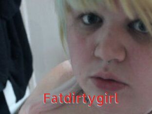 Fatdirtygirl