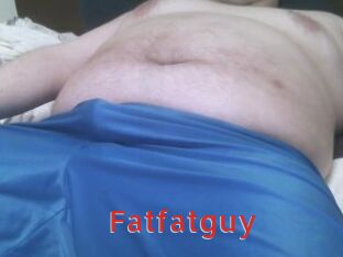 Fatfatguy