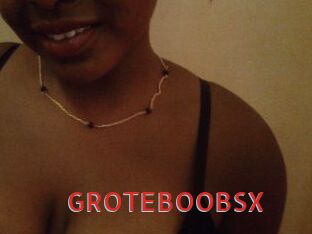 GROTEBOOBSX