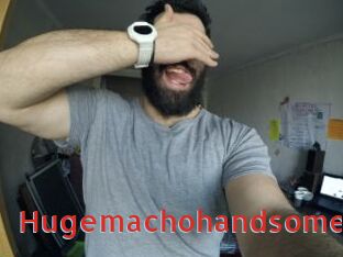 Hugemachohandsome