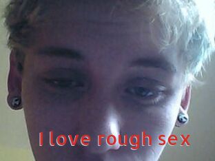 I_love_rough_sex