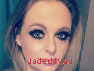 Jaded4you