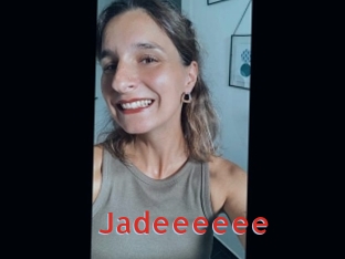 Jadeeeeee