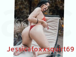 Jessicafoxxsquirt69