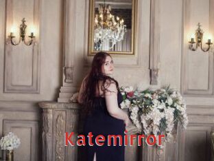 Katemirror