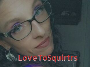 LoveToSquirtrs
