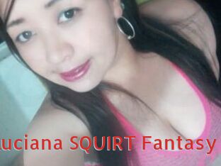Luciana_SQUIRT_Fantasy