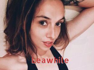 Leawhile