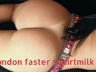 London_faster_squirtmilk