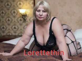 Lorettethin