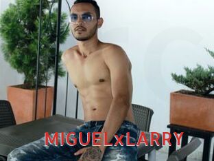 MIGUELxLARRY