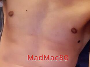 MadMac80