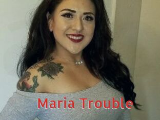 Maria_Trouble