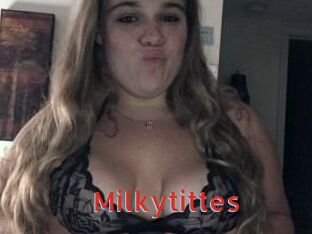 Milkytittes