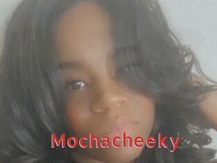 Mochacheeky