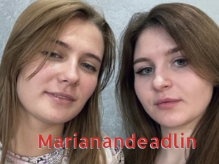 Marianandeadlin