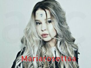 Mariarosettaa