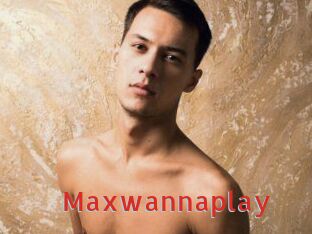 Maxwannaplay