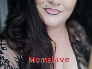 Momslave
