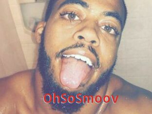 OhSoSmoov