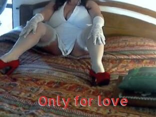 Only_for_love