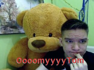 OooomyyyyTom