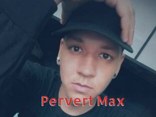 Pervert_Max