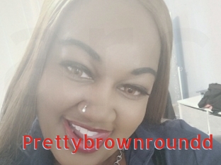 Prettybrownroundd