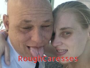 RoughCaresses