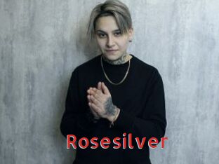 Rosesilver