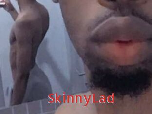 SkinnyLad