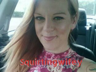 Squirtingwifey