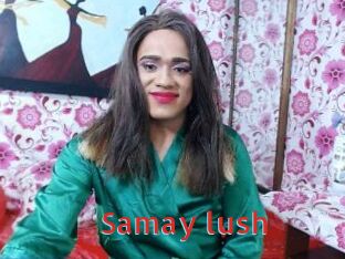 Samay_lush