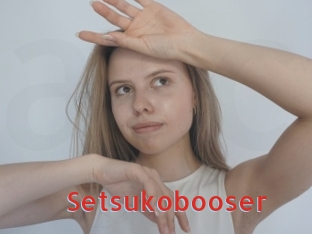 Setsukobooser