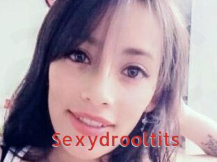 Sexydrooltits