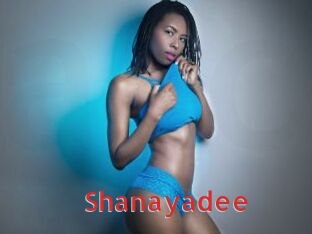 Shanayadee