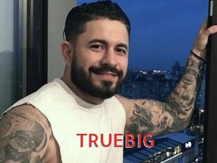 TRUEBIG